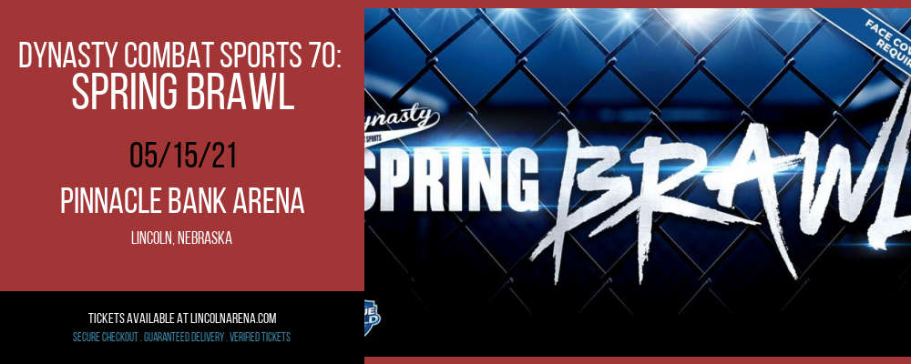 Dynasty Combat Sports 70: Spring Brawl at Pinnacle Bank Arena tickets Dynasty Combat Sports 70: Spring Brawl at Pinnacle Bank Arena
