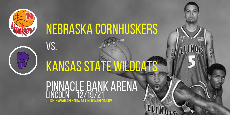 Nebraska Cornhuskers vs. Kansas State Wildcats at Pinnacle Bank Arena