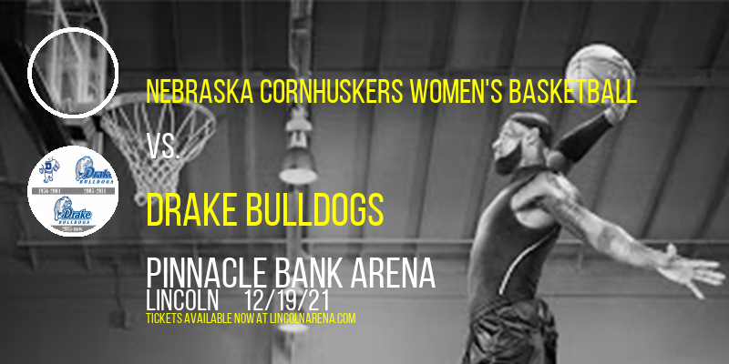 Nebraska Cornhuskers Women's Basketball vs. Drake Bulldogs at Pinnacle Bank Arena