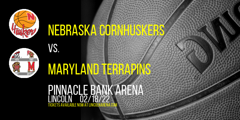 Nebraska Cornhuskers vs. Maryland Terrapins at Pinnacle Bank Arena tickets Nebraska Cornhuskers vs. Maryland Terrapins at Pinnacle Bank Arena