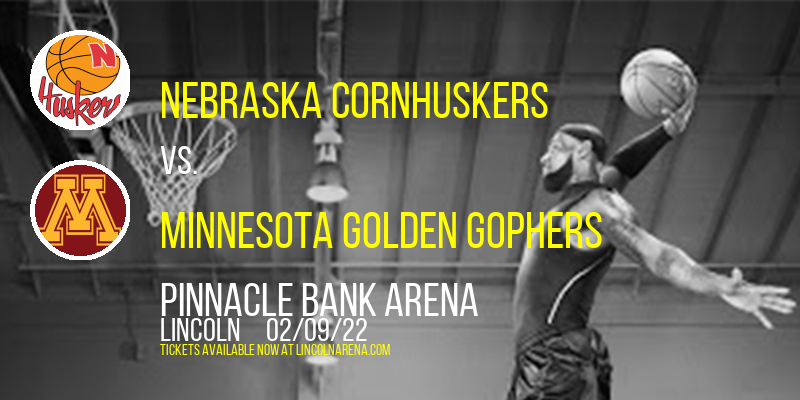 Nebraska Cornhuskers vs. Minnesota Golden Gophers at Pinnacle Bank Arena tickets Nebraska Cornhuskers vs. Minnesota Golden Gophers at Pinnacle Bank Arena