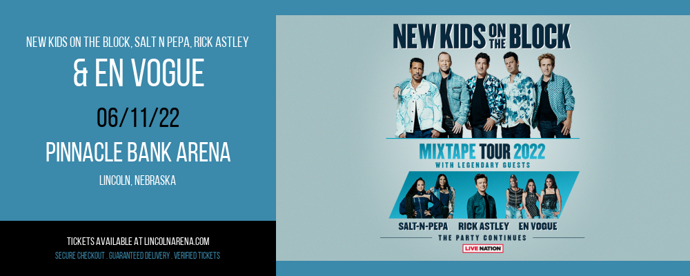 New Kids On The Block, Salt N Pepa, Rick Astley & En Vogue at Pinnacle Bank Arena tickets New Kids On The Block, Salt N Pepa, Rick Astley & En Vogue at Pinnacle Bank Arena