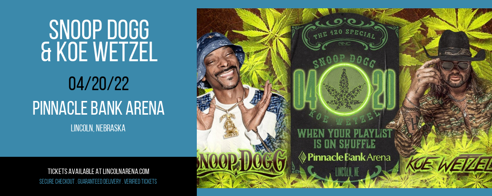 Snoop Dogg & Koe Wetzel at Pinnacle Bank Arena tickets Snoop Dogg & Koe Wetzel at Pinnacle Bank Arena