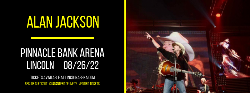 Alan Jackson at Pinnacle Bank Arena tickets Alan Jackson at Pinnacle Bank Arena