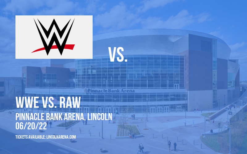 WWE vs. WWE: Raw at Pinnacle Bank Arena tickets WWE vs. WWE: Raw at Pinnacle Bank Arena