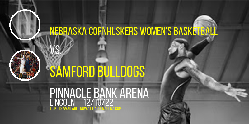 Nebraska Cornhuskers Women's Basketball vs. Samford Bulldogs at Pinnacle Bank Arena tickets Nebraska Cornhuskers Women's Basketball vs. Samford Bulldogs at Pinnacle Bank Arena