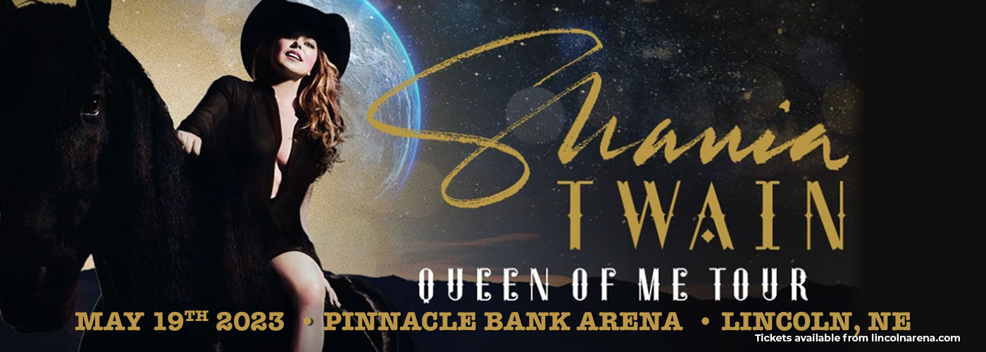 Shania Twain: Queen Of Me Tour at Pinnacle Bank Arena tickets Shania Twain: Queen Of Me Tour at Pinnacle Bank Arena