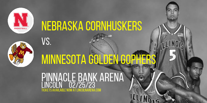 Nebraska Cornhuskers vs. Minnesota Golden Gophers at Pinnacle Bank Arena