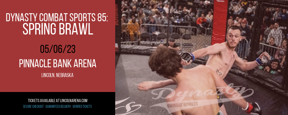 Dynasty Combat Sports 85: Spring Brawl at Pinnacle Bank Arena