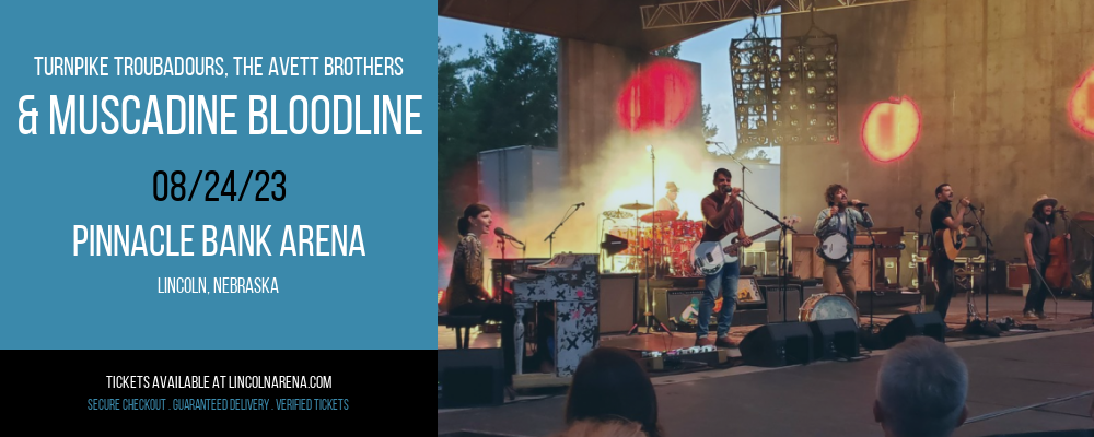 Turnpike Troubadours, The Avett Brothers & Muscadine Bloodline at Pinnacle Bank Arena tickets Turnpike Troubadours, The Avett Brothers & Muscadine Bloodline at Pinnacle Bank Arena