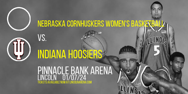 Nebraska Cornhuskers Women's Basketball vs. Indiana Hoosiers at Pinnacle Bank Arena