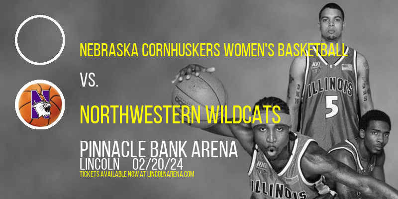 Nebraska Cornhuskers Women's Basketball vs. Northwestern Wildcats at Pinnacle Bank Arena