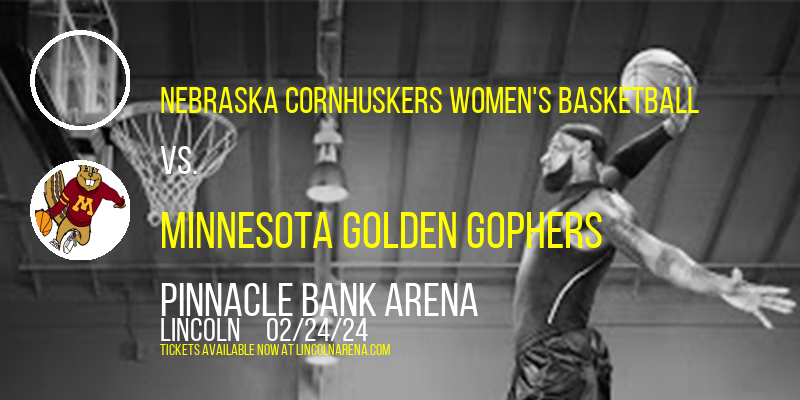Nebraska Cornhuskers Women's Basketball vs. Minnesota Golden Gophers at Pinnacle Bank Arena